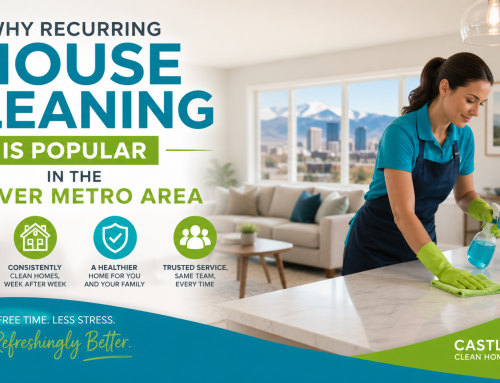Why Recurring House Cleaning Is Popular In The Denver Metro Area